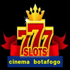 cinema botafogo praia shopping